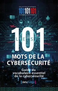 Les 101 mots de la cybersécurité