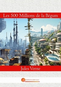 Jules Verne - Littérature  : Les 500 Millions de la Bégum - 4.