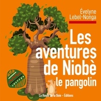 Évelyne Lebel-nonga - Les aventures de Niobè le pangolin.