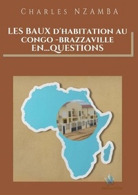 Charles Nzamba - Les baux d?habitation en?questions.