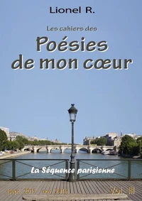 Les cahiers des Poésies de mon coeur - 3 - La Séquence parisienne