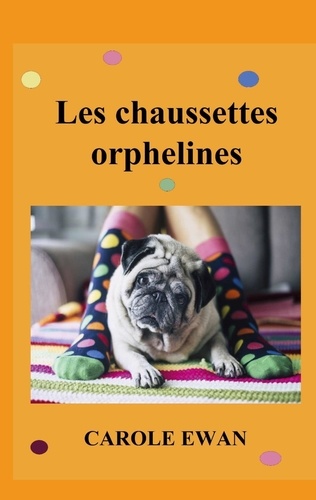 Carole Ewan - Les chaussettes orphelines.