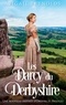 Abigail Reynolds et Flore Cherel - Les Darcy du Derbyshire - Une nouvelle inspirée d'Orgueil et Préjugés.