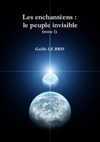 Les enchantéens : le peuple invisible (tome 1)