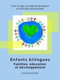 Ellen Bialystok - Les enfants bilingues : familles, éducation et développement.