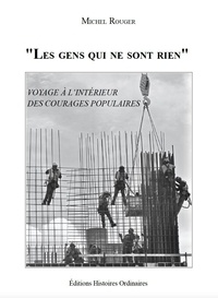 Michel Rouger - "Les gens qui ne sont rien" - Voyage à l'intérieur des courages populaires".