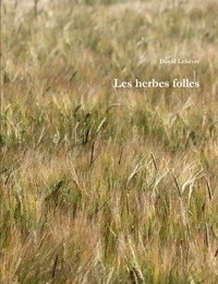 David Lelievre - Les herbes folles.