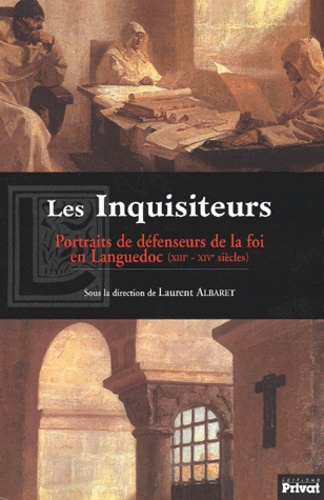  A Preciser - Les Inquisiteurs. Portraits De Defenseurs De La Foi En Languedoc (Xiiieme-Xiveme Siecles).