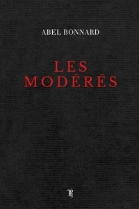 Abel Bonnard - Les Modérés (Poche).