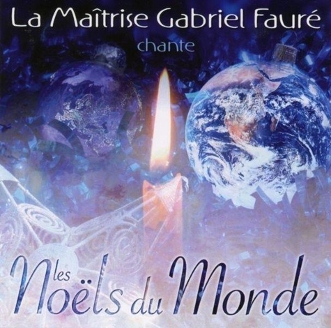 Gabriel faure Maitrise - Les Noëls du monde.