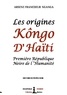 Diasporas Noires et Arsène Francoeur Nganga - Les origines Kôngo d'Haiti - Première République Noire de l'Humanité.