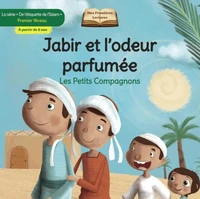 LES PETITS COMPAGNONS: JABIR ET L'ODEUR PARFUMéE