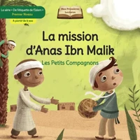 Les petits compagnons: la mission d'anas ibn malik