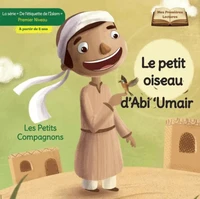 Les petits compagnons: le petit oiseau d'abi 'umair