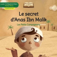 Les petits compagnons: le secret d'anas ibn malik