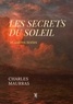 Charles Maurras - Les Secrets du Soleil.