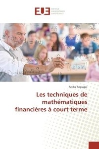 Fatiha Regragui - Les techniques de mathématiques financières à court terme.