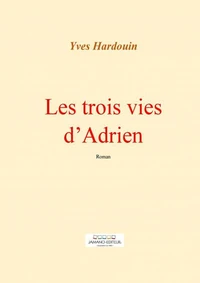 Les trois vies d'Adrien