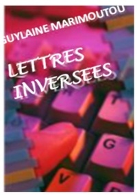 Marimoutou Guylaine - Lettres inversees.