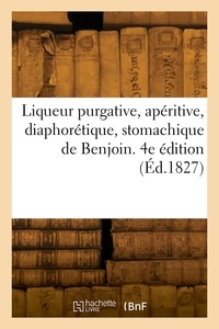  Collectif - Liqueur purgative, apéritive, diaphorétique, stomachique de Benjoin. 4e édition.