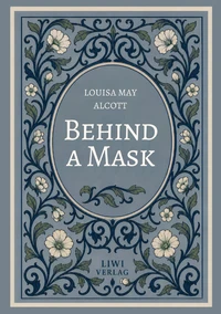 Louisa May Alcott: Behind a Mask (English Edition)