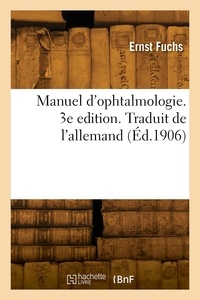 Leonhart Fuchs - Manuel d'ophtalmologie. 3e edition. Traduit de l'allemand.