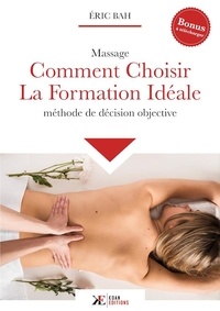 Eric Bah - Massage, Comment Choisir la Formation Idéale - Méthode de décision objective.