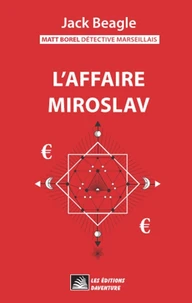 Matt Borel détective marseillais 2 : L'affaire Miroslav