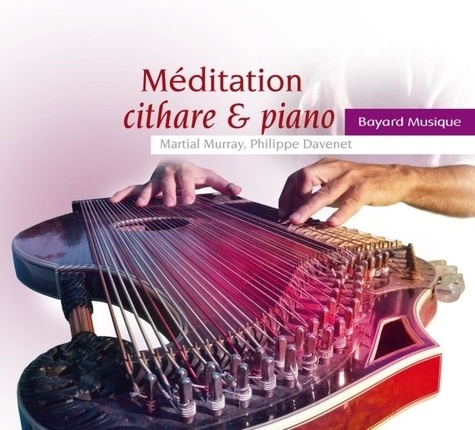 Philippe Davenet et Martial Murray - Méditation cithare & piano.