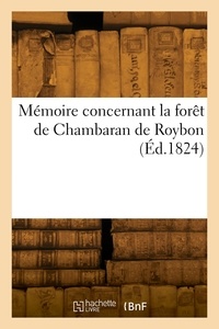 Emile Gilbert - Mémoire concernant la forêt de Chambaran de Roybon.