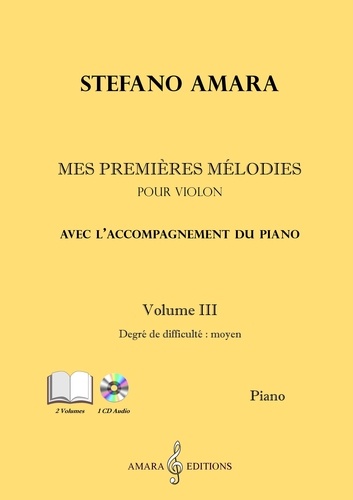 Amara Stefano - Mes premières mélodies 3 : Mes premières mélodies. Volume III (Deux volumes + 1 CD).