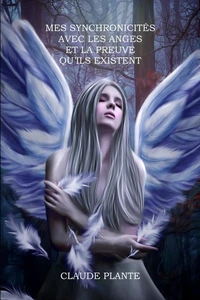 Mes synchronicités avec les anges et la preuve qu'ils existent