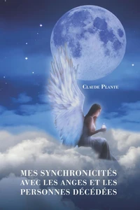 Mes synchronicités avec les anges et les personnes décédées.