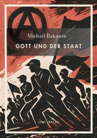 Michail Bakunin. Gott und der Staat. Neuausgabe