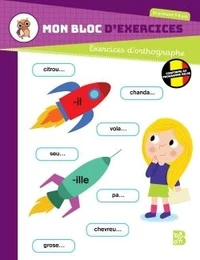 Mon bloc d'exercices - Exercices d'orthographe 7-8 ans