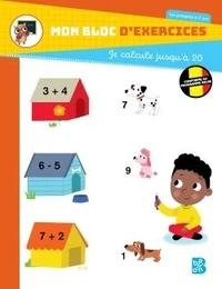 Mon bloc d'exercices - Je calcule jusqu'à 20 6-7 ans