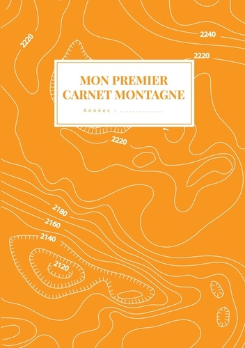Emilie Lechevalier - Les Carnets Montagne 2 : Mon Premier Carnet Montagne.