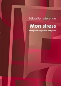 Sébastien Merenne - Mon stress.