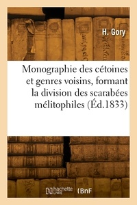 H. Gory - Monographie des cétoines et genres voisins.