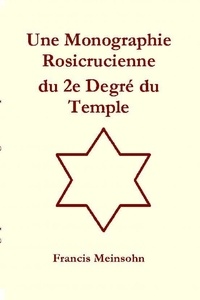 Francis Meinsohn - Monographie R+C du 2e Degré du Temple.