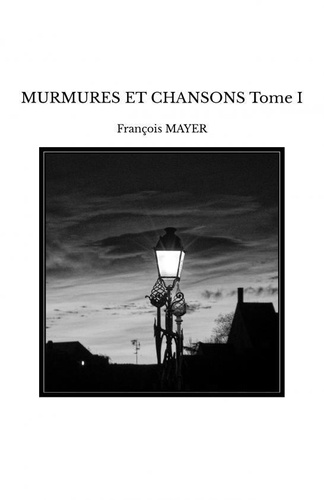 François Mayer - MURMURES ET CHANSONS Tome I.