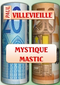 Paul Villevieille - Mystique mastic.