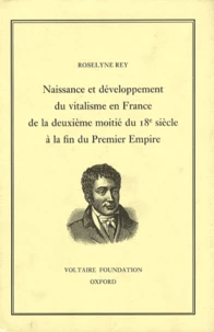 Naissance et développement du vitalisme en France de la deuxième moitié du 18e siècle à la fin du Premier Empire
