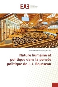Konan kan yamé valéry Kouao - Nature humaine et politique dans la pensée politique de J.-J. Rousseau.