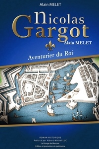 Alain Melet - Nicolas Gargot - Aventurier du Roi.