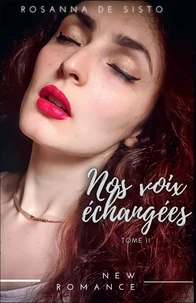 Nos voix échangées Tome 2