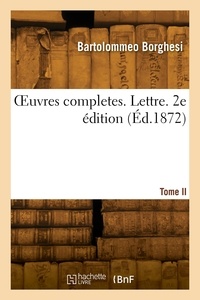 Bartolommeo Borghesi - OEuvres completes. Lettre. Tome II. 2e édition.