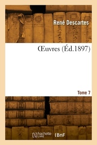 René Descartes - OEuvres. Tome 7.
