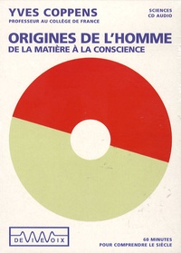 Yves Coppens - Origines de l'homme - De la matière à la conscience, CD audio.