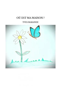 OÙ EST MA MAISON ?